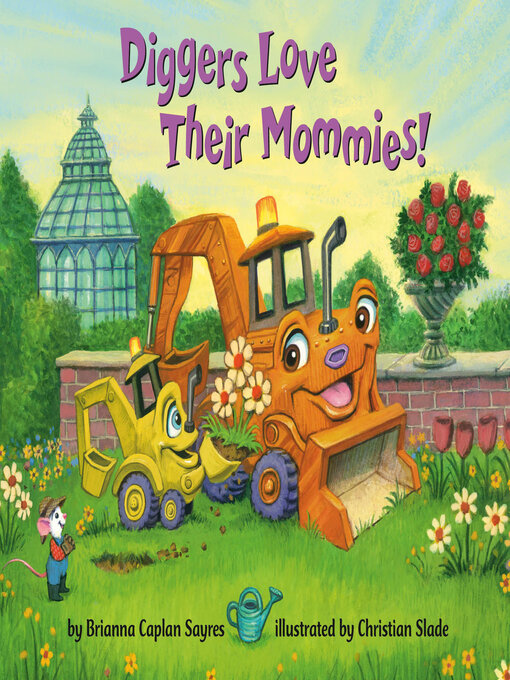 Title details for Diggers Love Their Mommies! by Brianna Caplan Sayres - Available